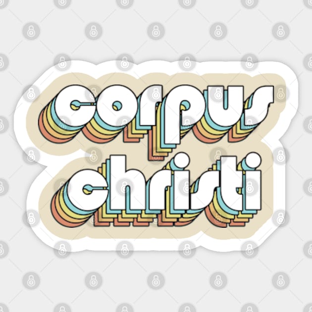 Corpus Christi - Retro Rainbow Typography Faded Style Sticker by Paxnotods